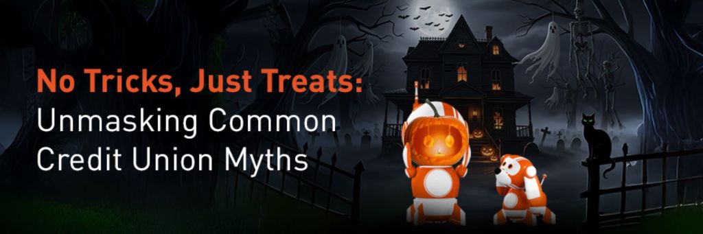 No tricks, just treats. Unmasking common credit union myths